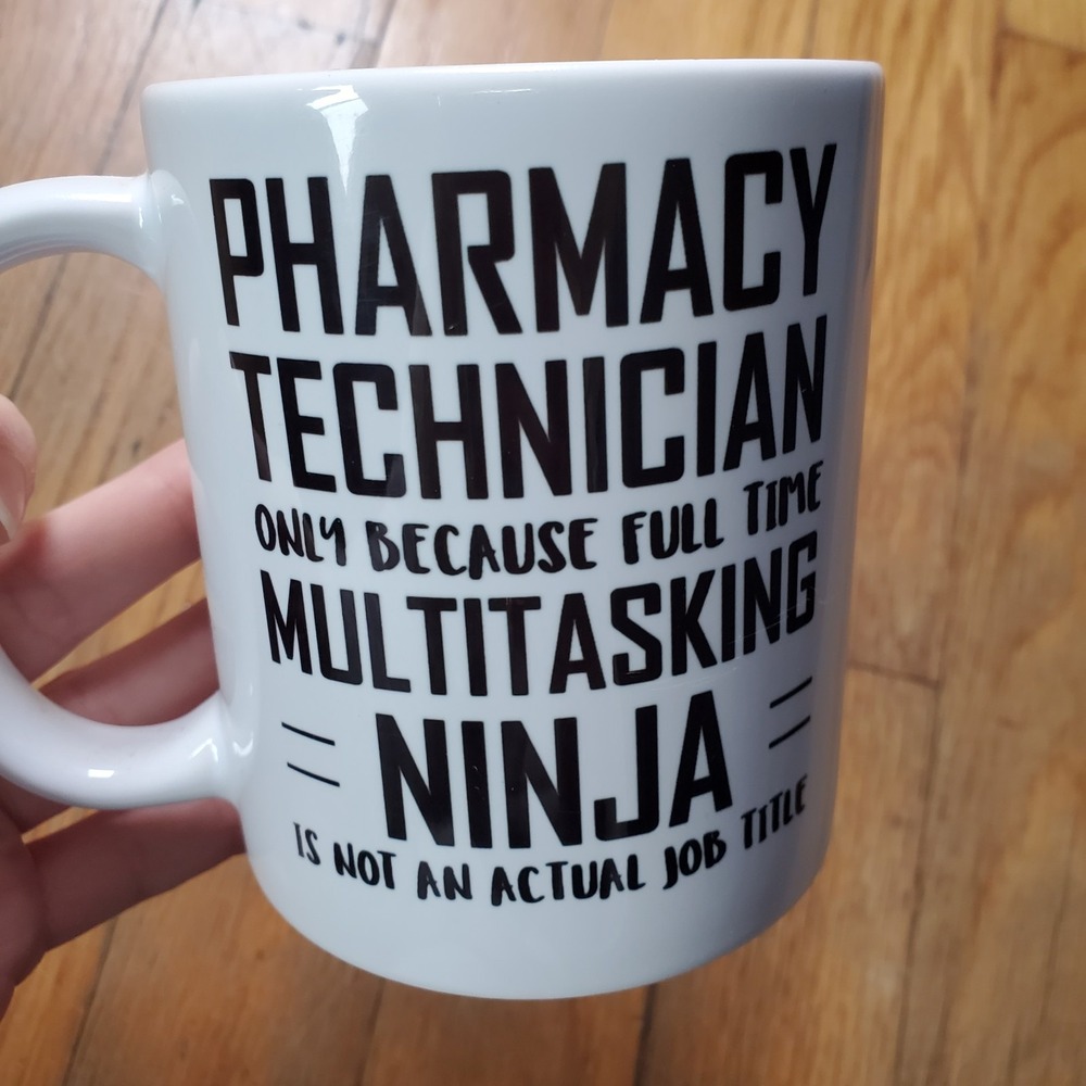 Pharmacy technician multitasking ninja coffee mug cup